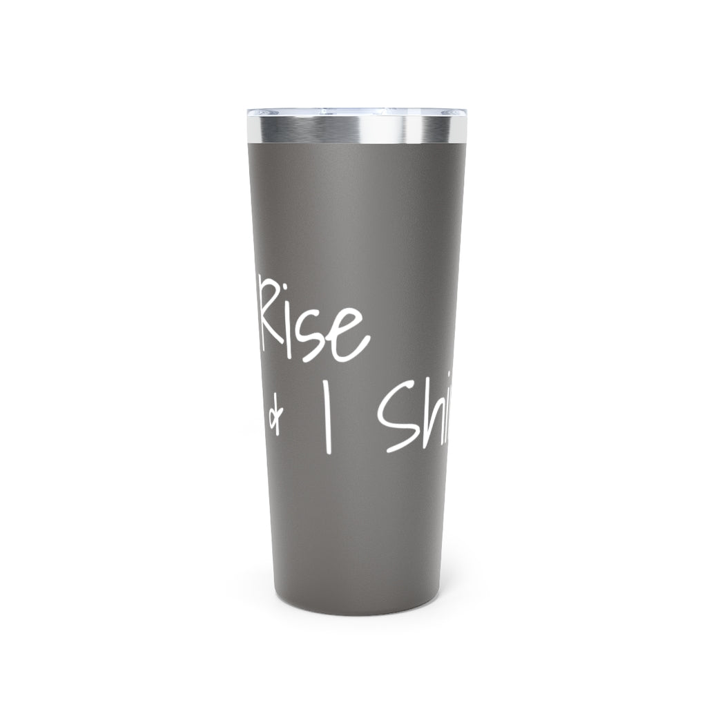 
                  
                    Rise & Shine Copper Vacuum Insulated Tumbler, 22oz
                  
                