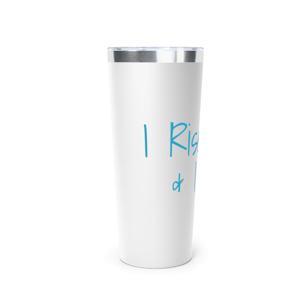 
                  
                    Rise & Shine Copper Vacuum Insulated Tumbler, 22oz
                  
                